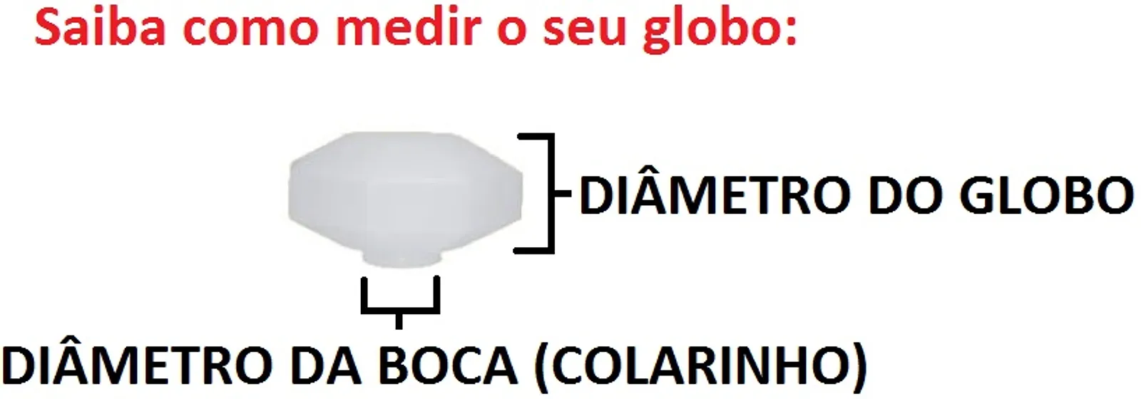 Globo de Plástico Decorativo Diamante com Colarinho, saiba como medir.